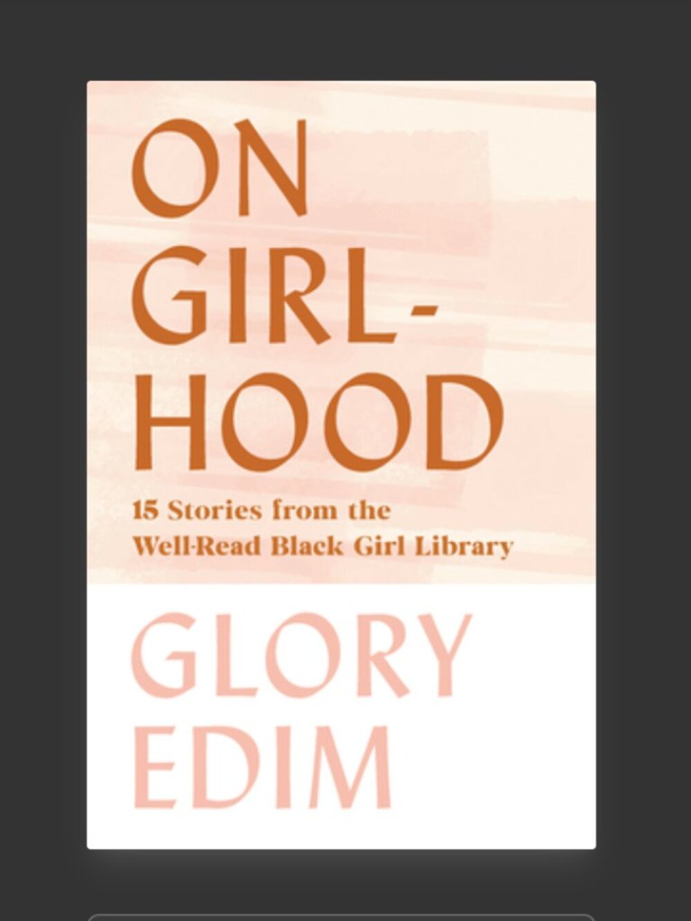 2/$10 On Girlhood: 15 Stories (...) edited by Glory Edim